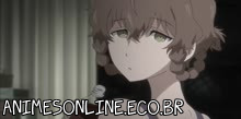 Steins Gate 0 - Episódio 01 Online