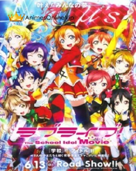 Love Live! The Escolar Idol Movie Filme