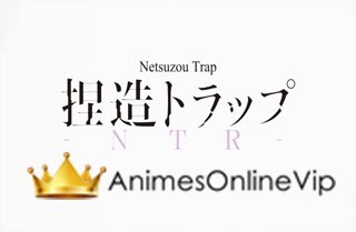 Netsuzou TRap  - Episódio 4