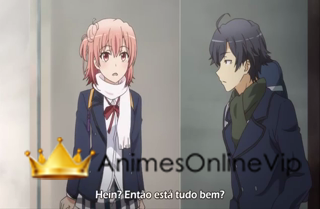 Yahari Ore No Seishun Love Come Wa Machigatteiru. Zoku  - Episódio 6