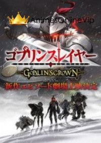 Goblin Slayer: Goblins Crown Filme