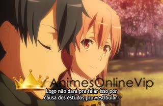 Yahari Ore no Seishun Love Comedy wa Machigatteiru. Kan - Episódio 11