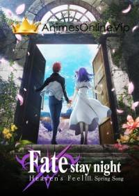 Fate Stay Night Heavens Feel  III. Spring Song Filme