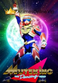 Muteking the Dancing Hero