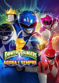 Power Rangers: Agora e Sempre